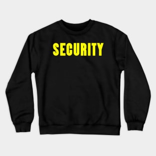 Security Guard For Security Staff Crewneck Sweatshirt